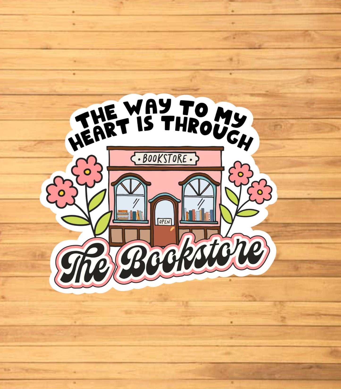 The Way To My Heart Is Through The Bookstore Sticker